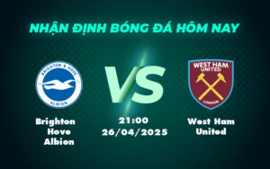 brighton hove albion west ham united 26 04 ngoai hang anh