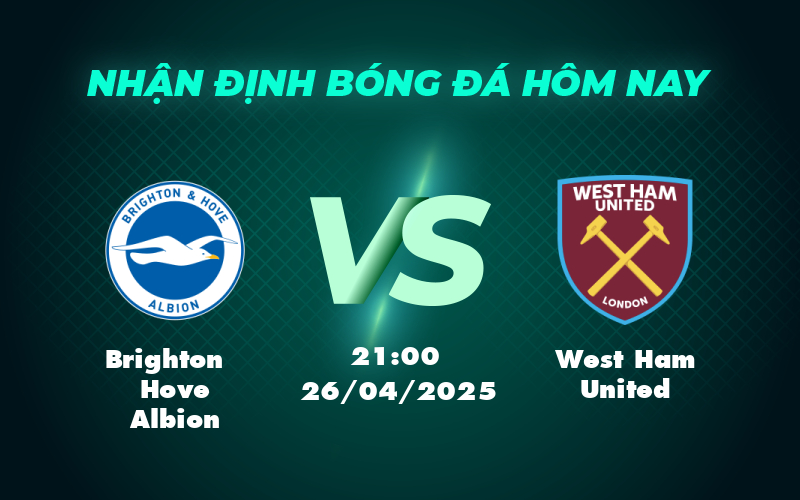 brighton hove albion west ham united 26 04 ngoai hang anh