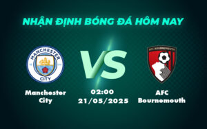 manchester city afc bournemouth 21 05 ngoai hang anh